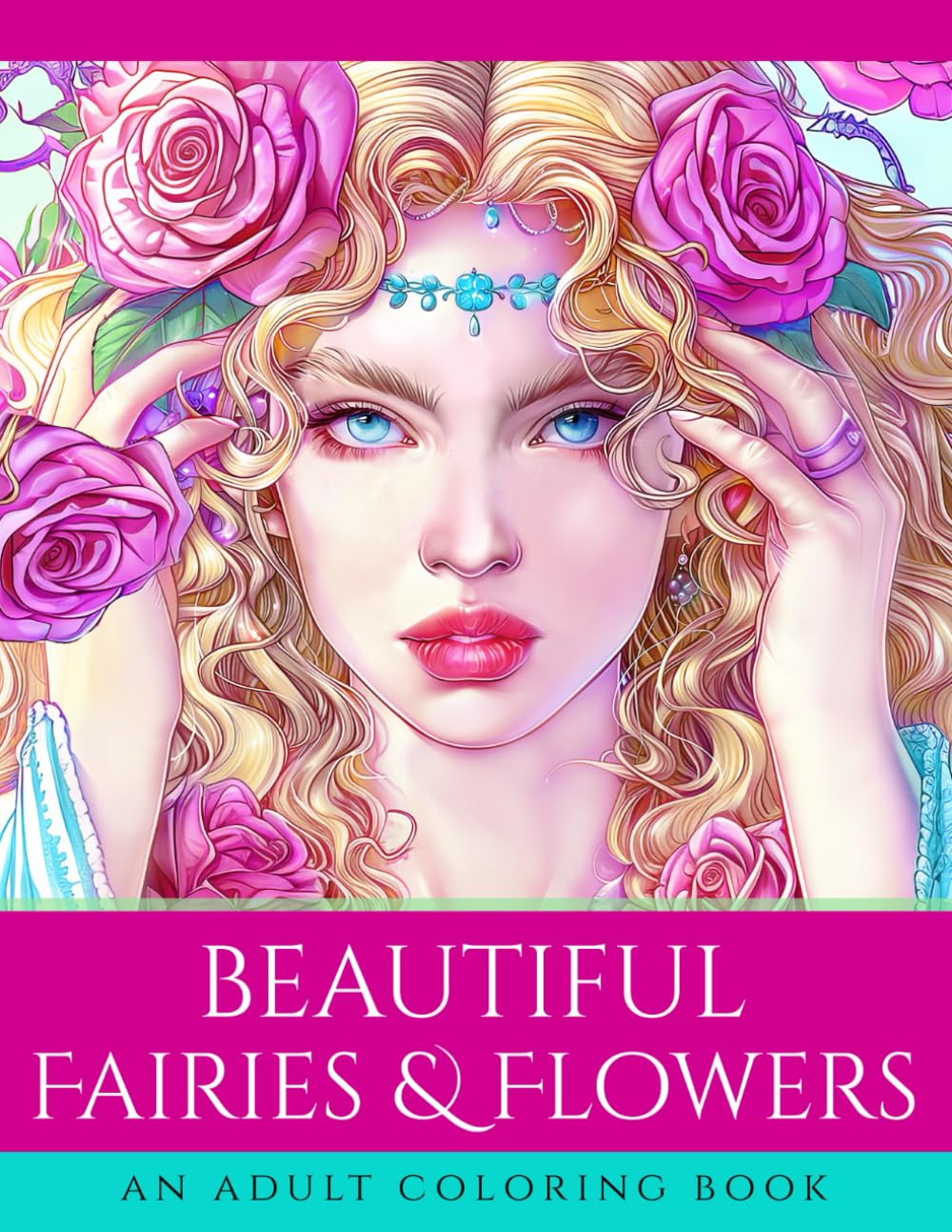 Beautiful Fairies & Flowers: An Adult Coloring Book With 50 Beautiful & Unique Illustrations For Relaxation, Meditation, and Art (Live Beautiful Coloring Books) Hobbies & Crafts