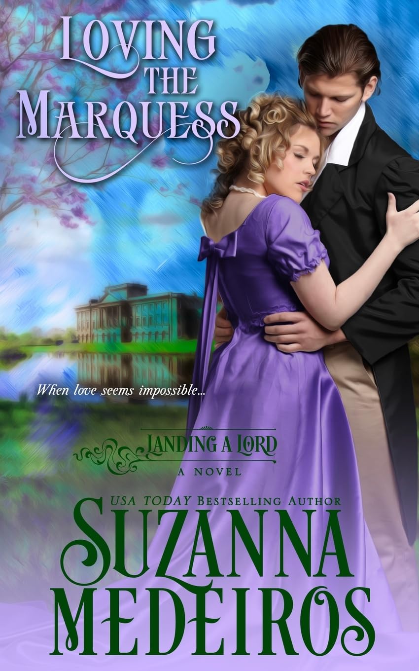 Loving the Marquess (Landing a Lord, Band 1) Historical Fiction