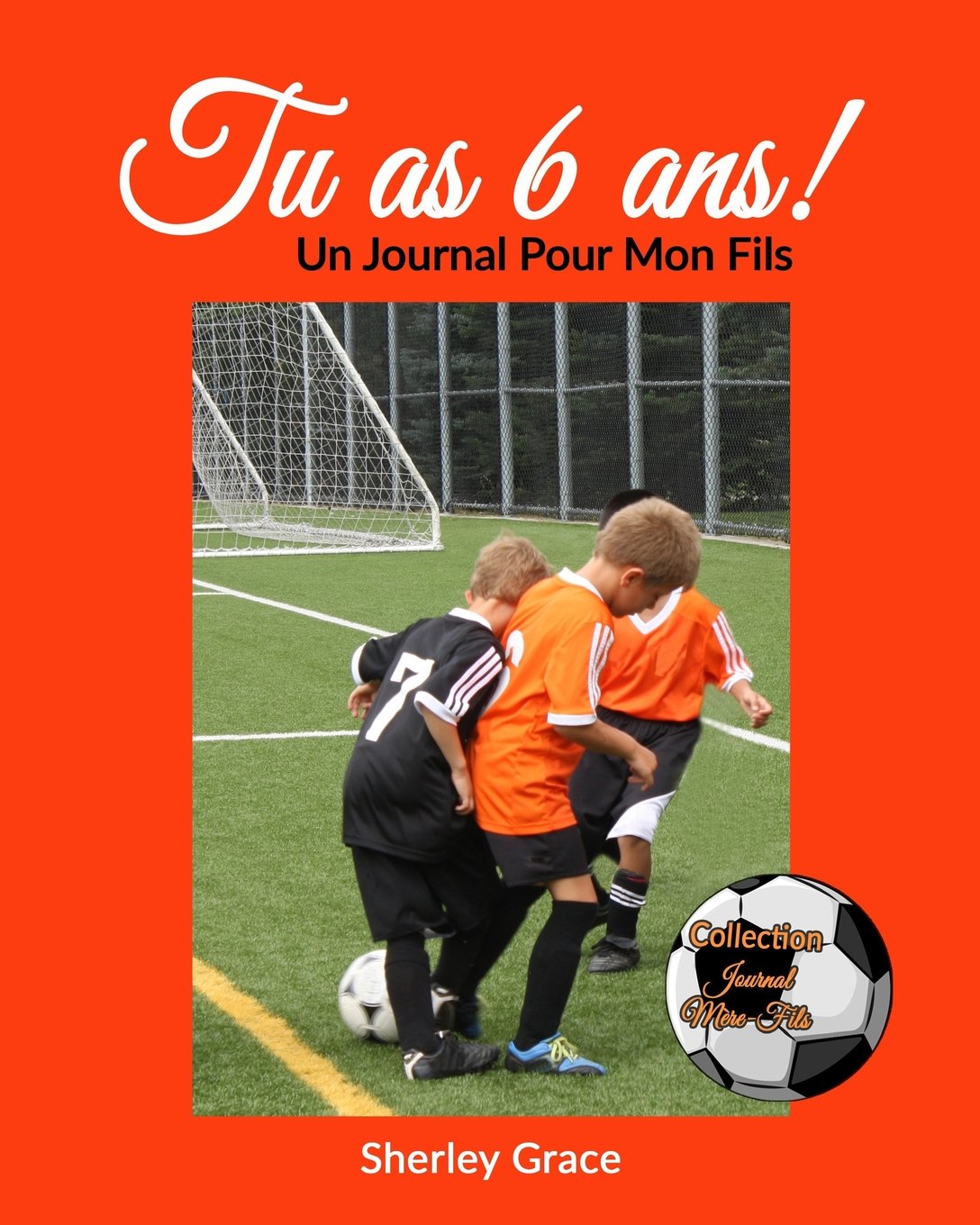 Tu as 6 ans! Un Journal Pour Mon Fils book