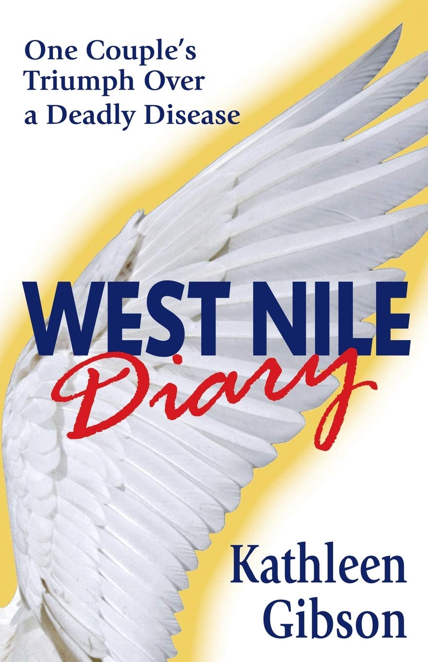 WEST NILE DIARY: One Couple's Triumph Over a Deadly Disease Memories