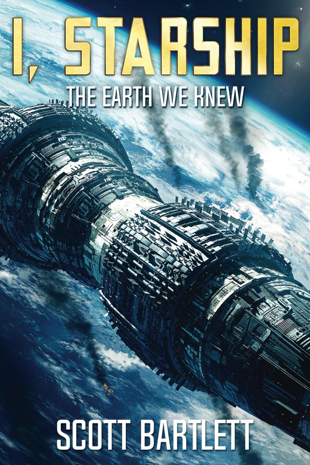 The Earth We Knew (I, Starship: A Space Opera Book 3) Politics & History