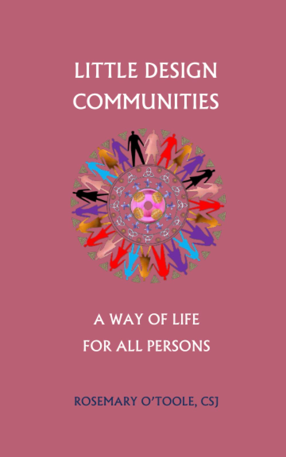 Little Design Communities: A Way of Life for All Persons Religion & Esotericism