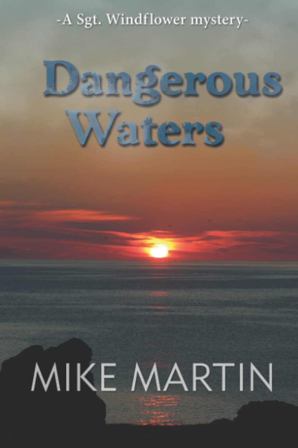 Dangerous Waters: The Sgt. Windflower Mystery Series Book 12 book