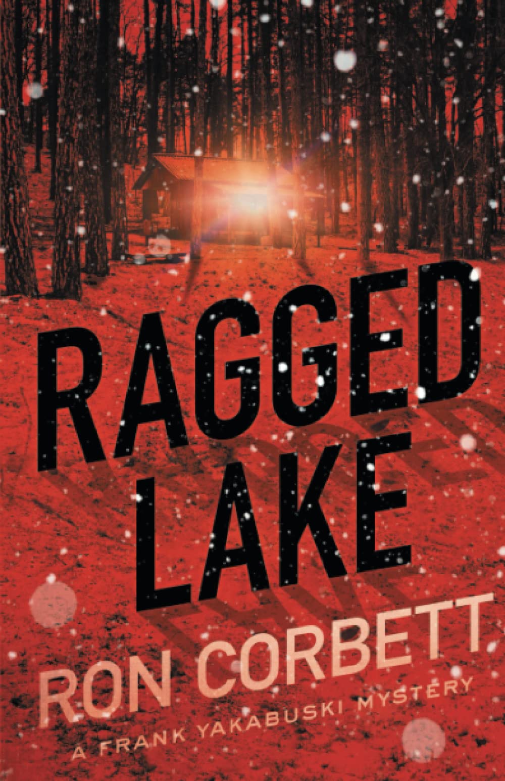 Ragged Lake (The Frank Yakabuski Mystery Series, Band 1) Action & Adventure