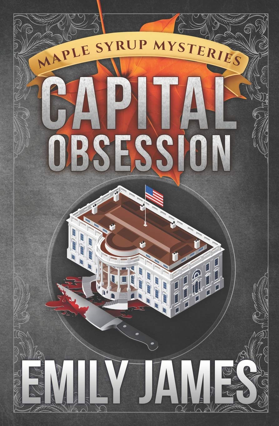 Capital Obsession (Maple Syrup Mysteries, Band 6) Detective & CSI