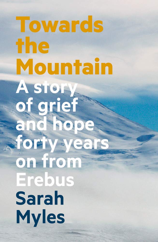 Towards the Mountain: A story of grief and hope forty years on from Erebus Social Sciences