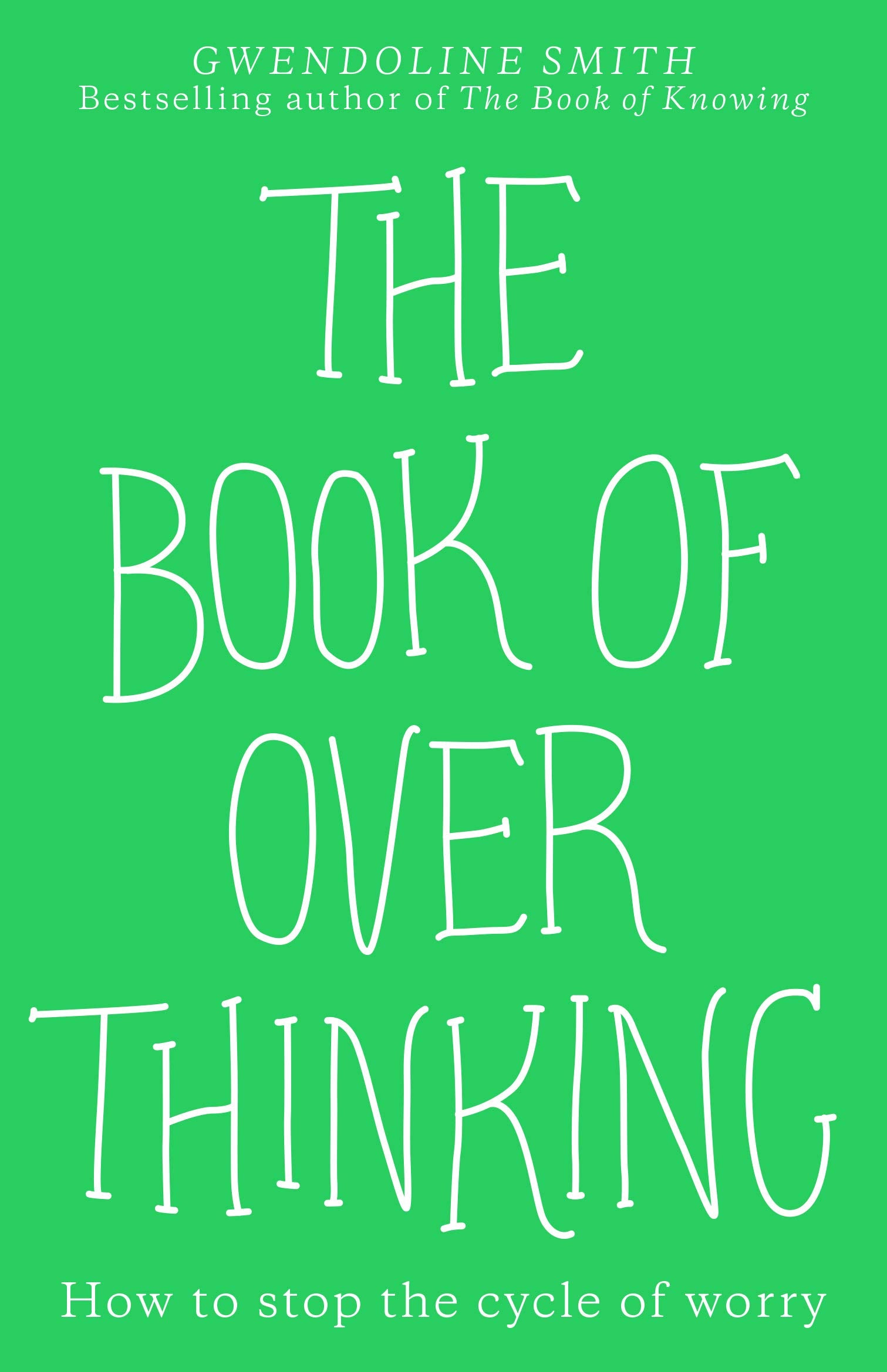 The Book of Overthinking: How to Stop the Cycle of Worry Health, Nutrition & Fitness