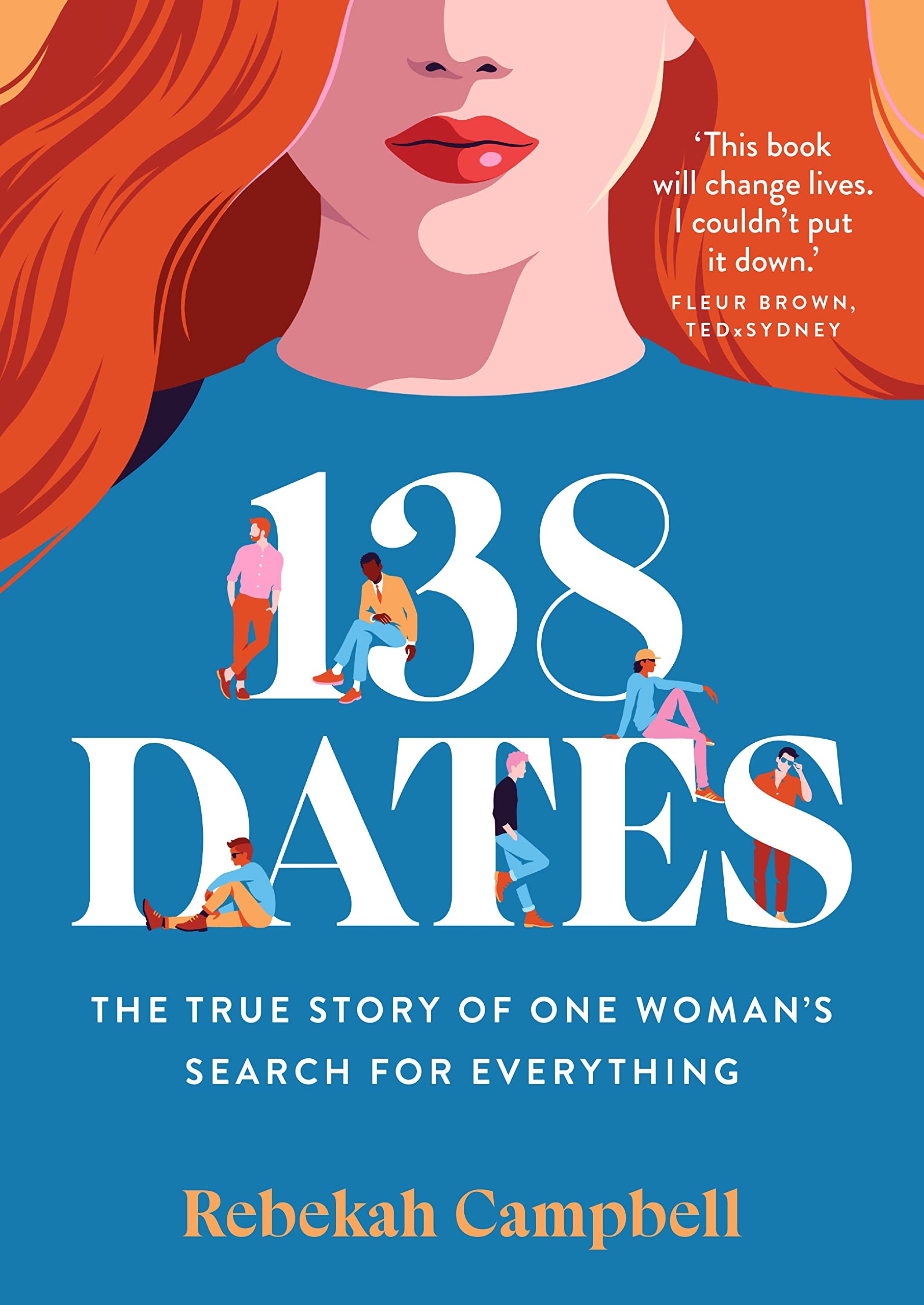 138 Dates: The true story of one woman's search for everything Art & Literature
