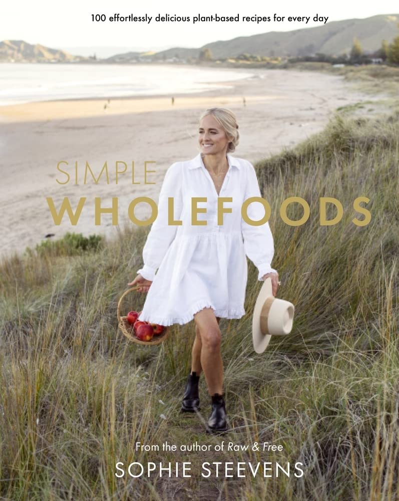 Simple Wholefoods: 100 Effortlessly Delicious Plant-based Recipes for Every Day book