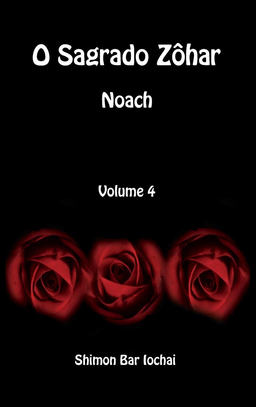 O Sagrado Zôhar - Noach - Volume 4 Religion & Esotericism