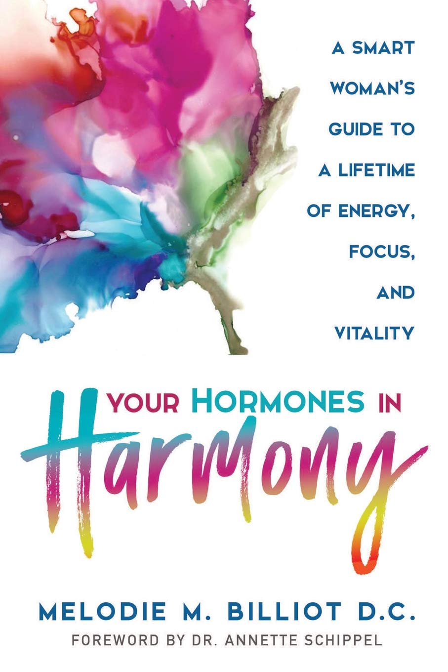 Your Hormones in Harmony: A Smart Woman's Guide to a Lifetime of Energy, Focus, and Vitality Health, Nutrition & Fitness