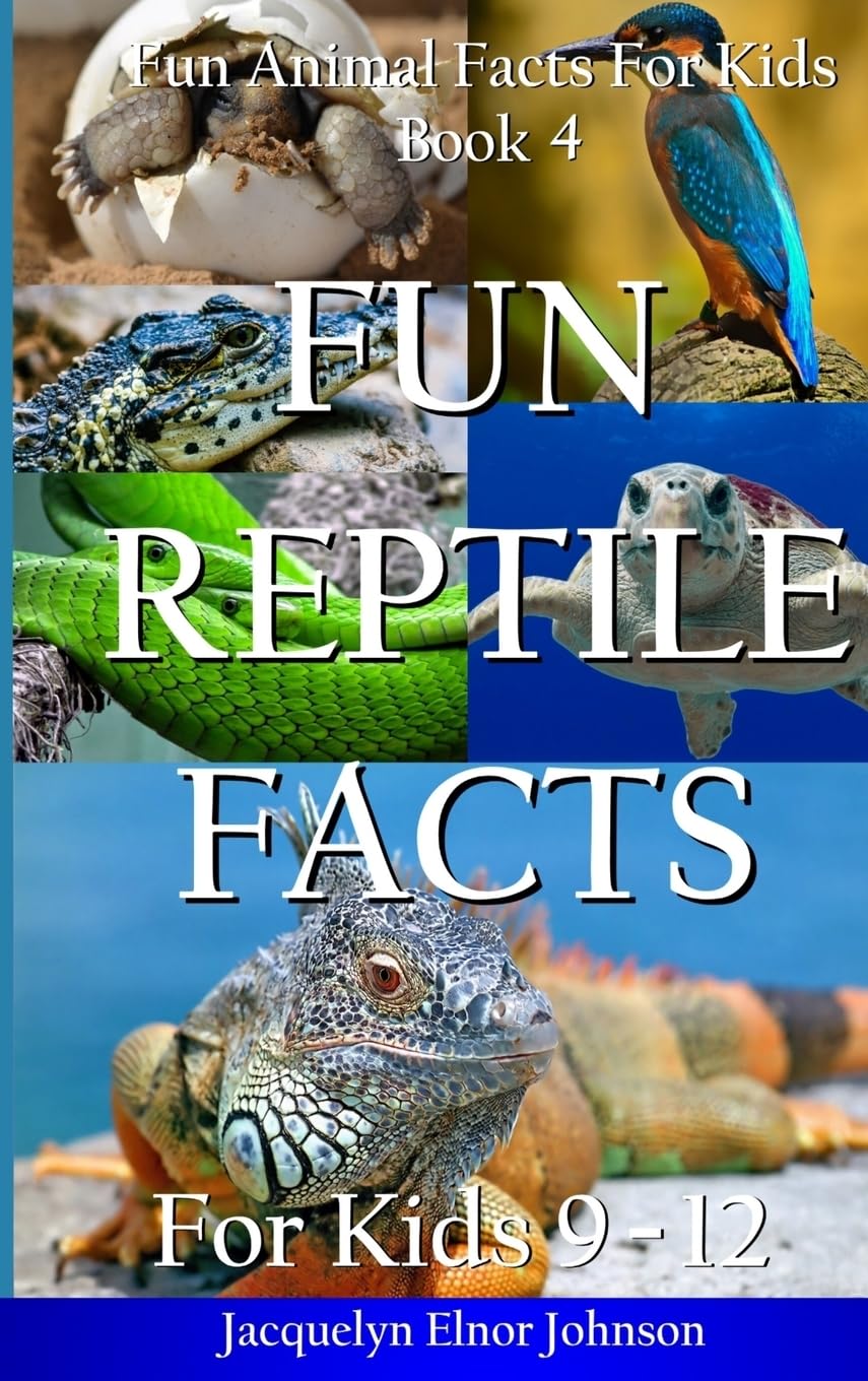 Fun Reptile Facts for Kids 9-12 (Fun Animal Facts for Kids, Band 4) Non-fiction