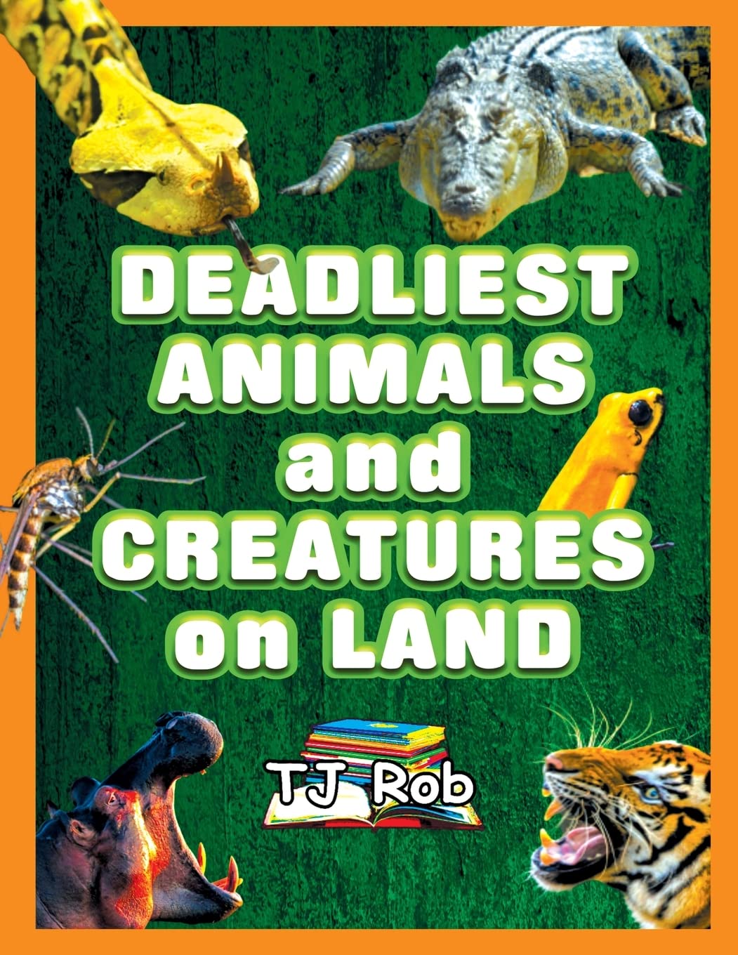 Deadliest Animals and Creatures on Land: (Age 5 - 8) (Dangerous Animals and Creatures) Tiptoi & Games