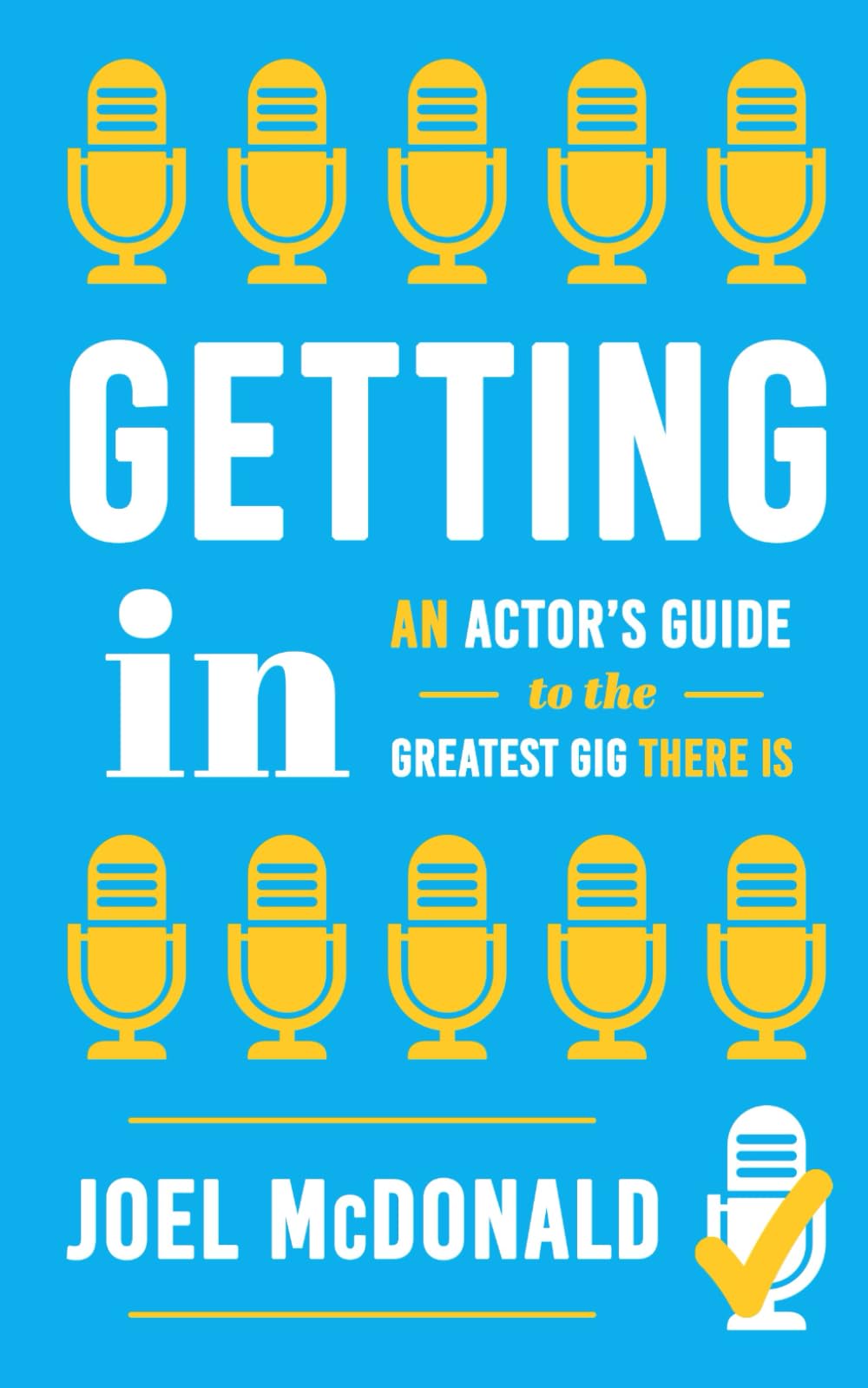 Getting In: An Actor’s Guide to the Greatest Gig There Is Business, Finance & Career