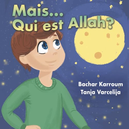 Mais...Qui est Allah?: (Islam pour enfants) Non-fiction