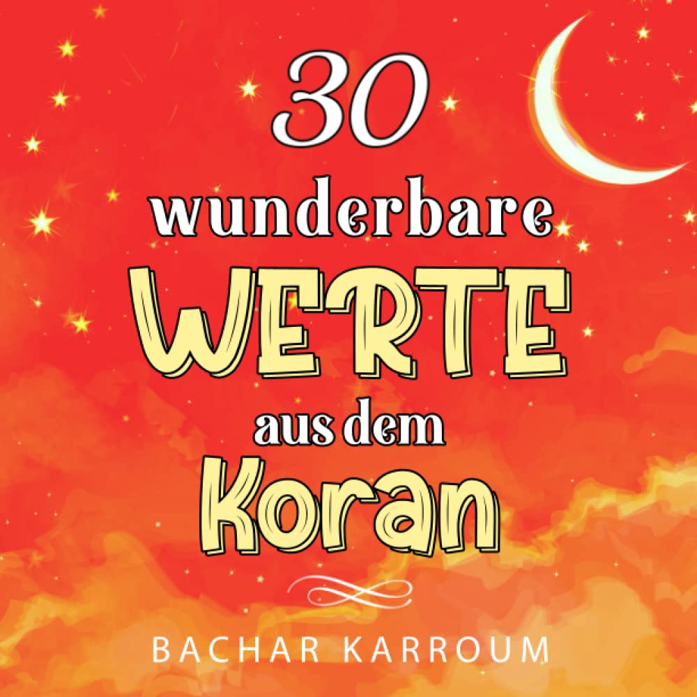 30 wunderbare Werte aus dem Koran: (Islam bücher für kinder) book