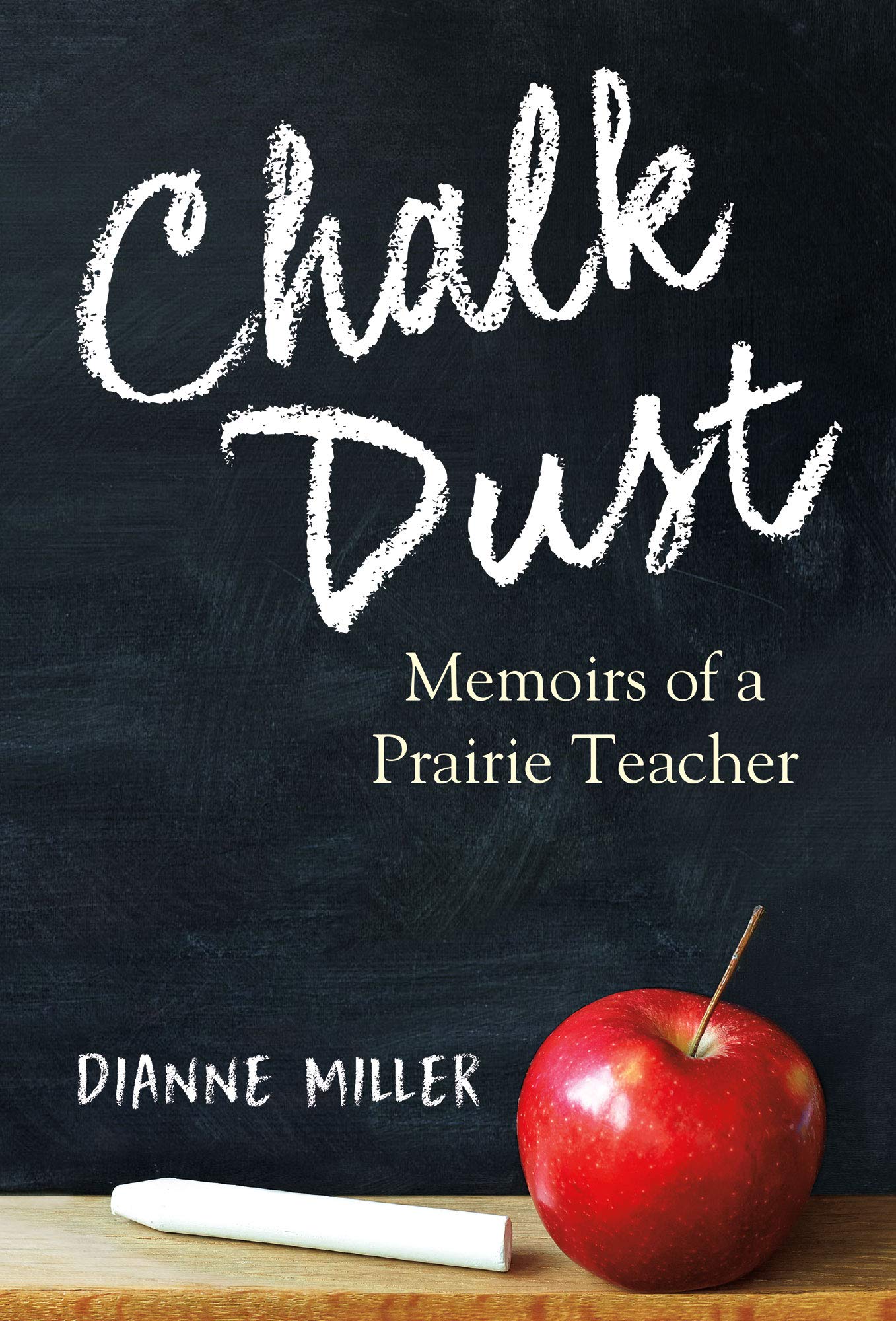 Chalk Dust: Memoirs of a Prairie Teacher Books
