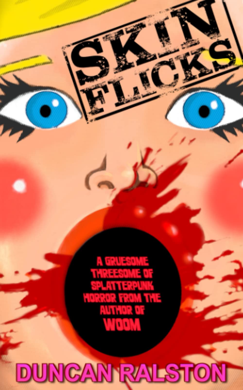 Skin Flicks: A Gruesome Threesome of Splatterpunk Horror Contemporary literature