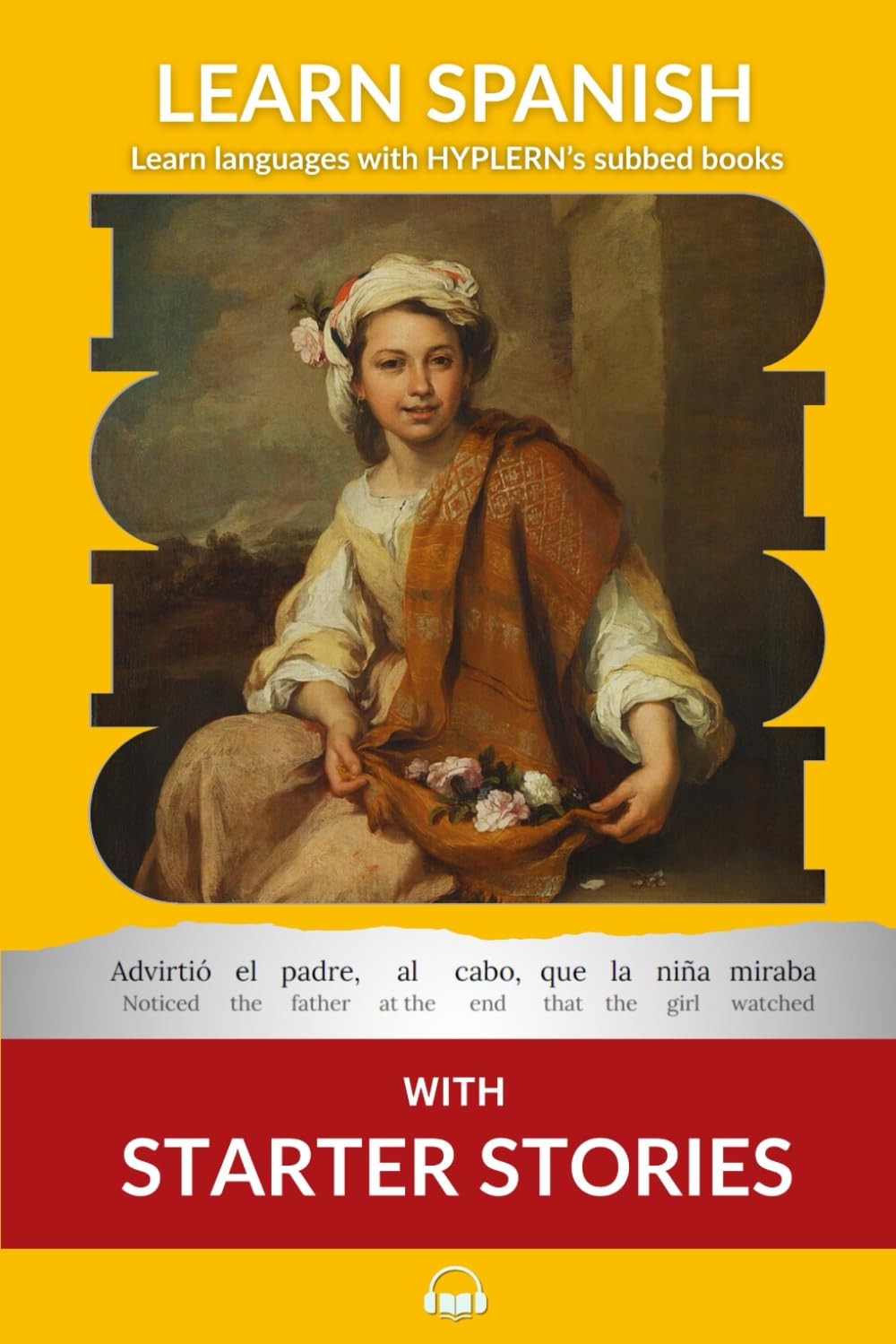 Learn Spanish with Starter Stories: Interlinear Spanish to English (Learn Spanish with Interlinear Stories for Beginners and Advanced Readers, Band 3) Fairy Tales & Legends