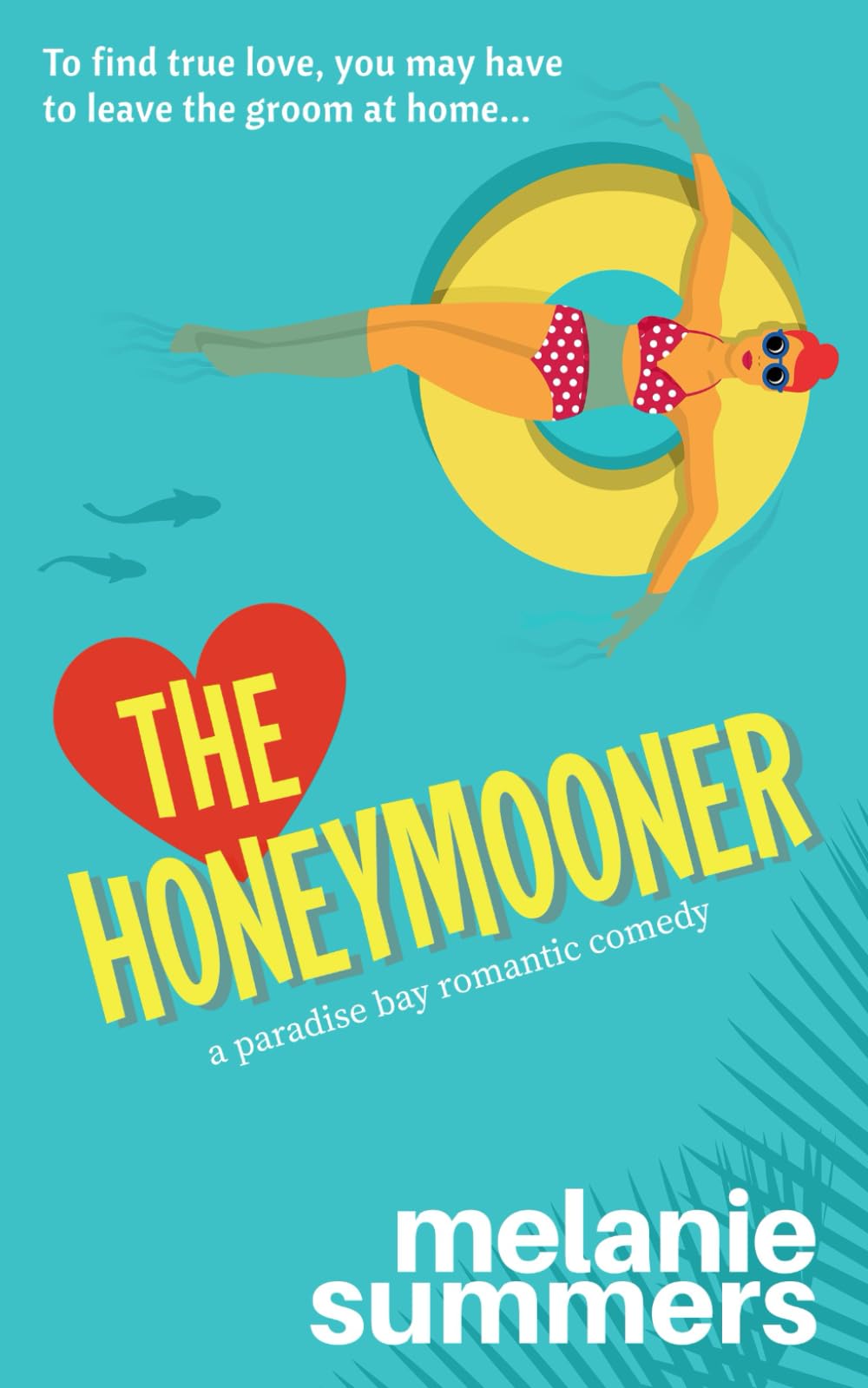 The Honeymooner (PARADISE BAY SERIES, Band 1) Humour & Satire