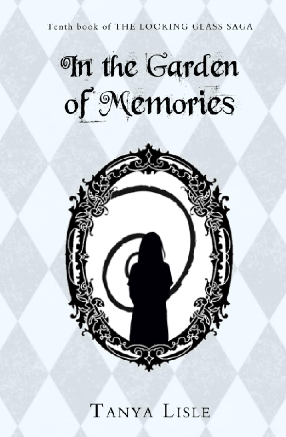In the Garden of Memories (The Looking Glass Saga, Band 10) Books