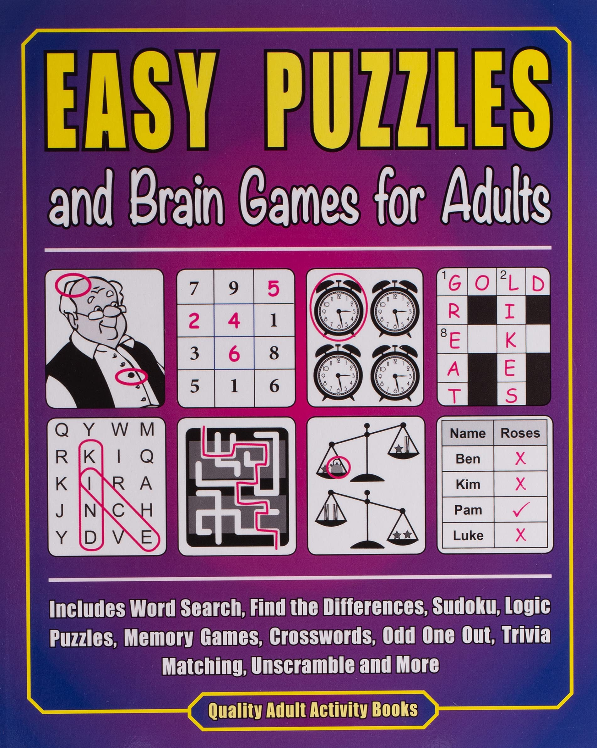 Easy Puzzles and Brain Games for Adults: Includes Word Search, Find the Differences, Sudoku, Logic Puzzles, Memory Games, Crosswords, Odd One Out, ... Odd One Out, Trivia Matching and More Leisure & Fun