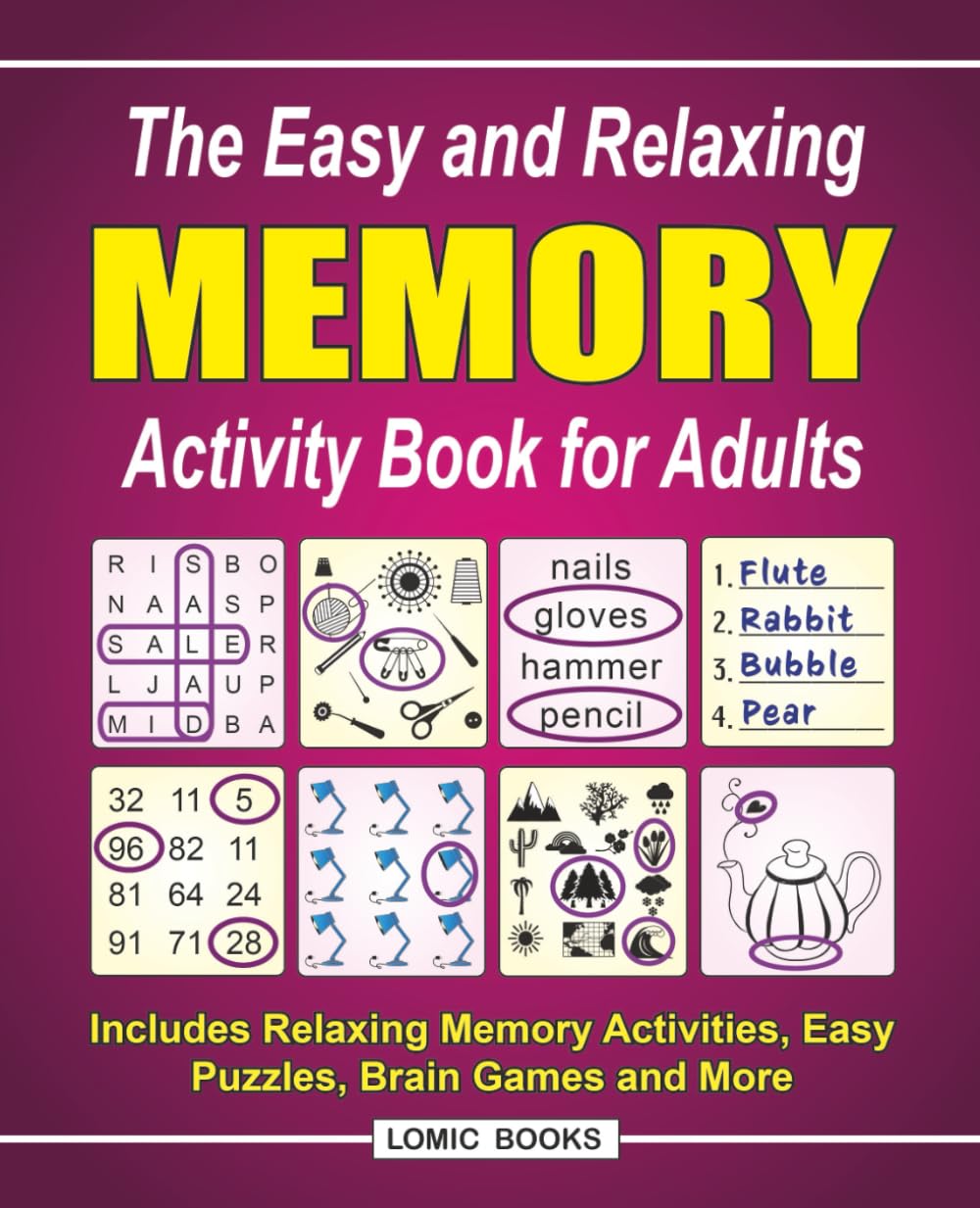 The Easy and Relaxing Memory Activity Book For Adults: Includes Relaxing Memory Activities, Easy Puzzles, Brain Games and More Leisure & Fun
