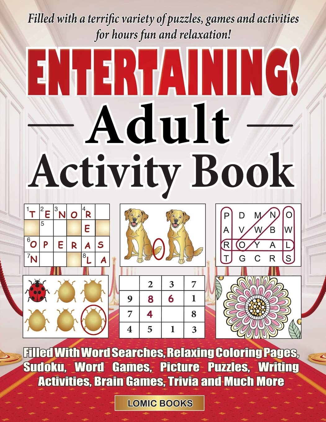 Entertaining! Adult Activity Book: Filled with Word Searches, Relaxing Coloring Pages, Sudoku, Word Games, Picture Puzzles, Brain Games, Trivia and Mu Leisure & Fun