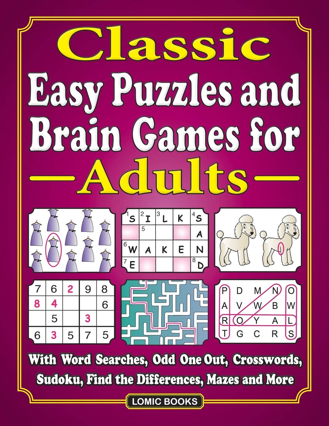 Classic Easy Puzzles and Brain Games for Adults: With Word Searches, Odd One Out, Crosswords, Sudoku, Find the Differences, Mazes and More Leisure & Fun