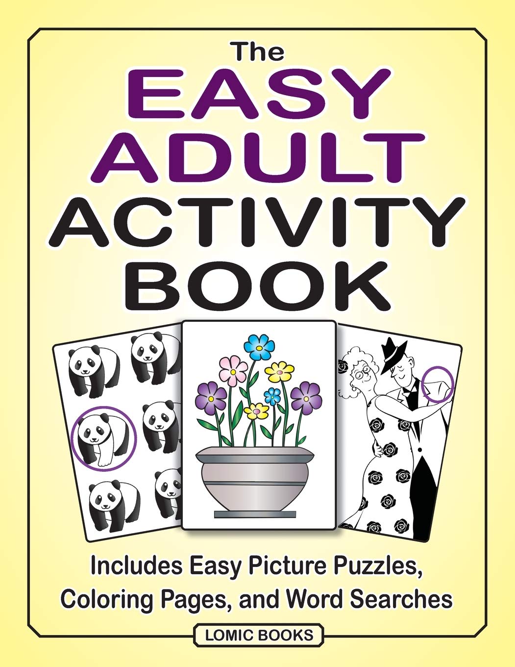 The Easy Adult Activity Book: Includes Easy Picture Puzzles, Coloring Pages and Word Searches Medicine
