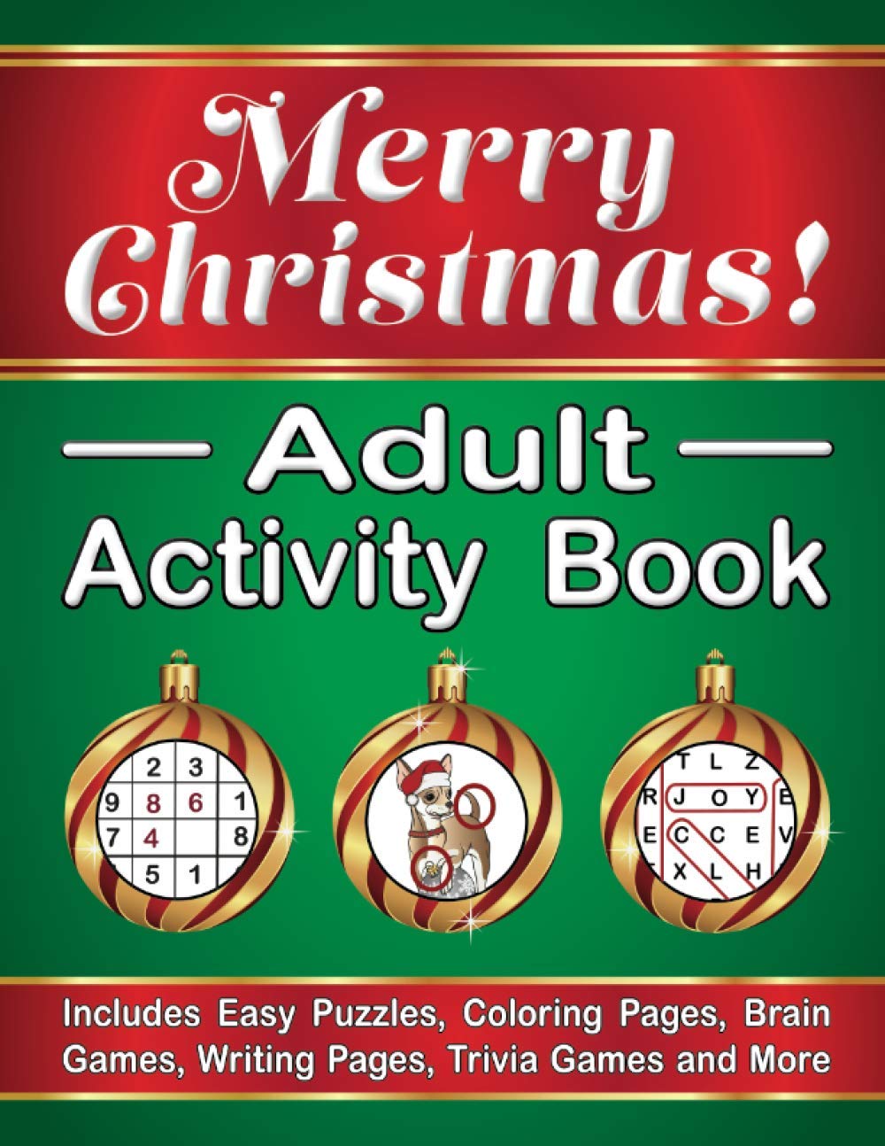 Merry Christmas! Adult Activity Book: Includes Easy Puzzles, Coloring Pages, Brain Games, Writing Pages, Trivia Games and More Leisure & Fun