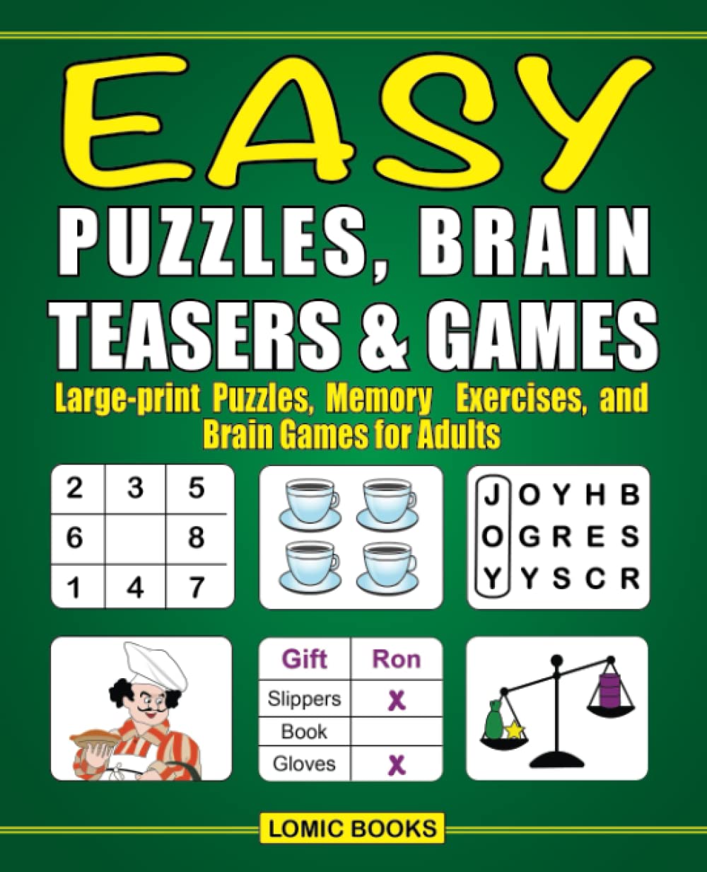 Easy Puzzles, Brain Teasers & Games: Large-print Puzzles, Memory Exercises, and Brain Games for Adults Leisure & Fun