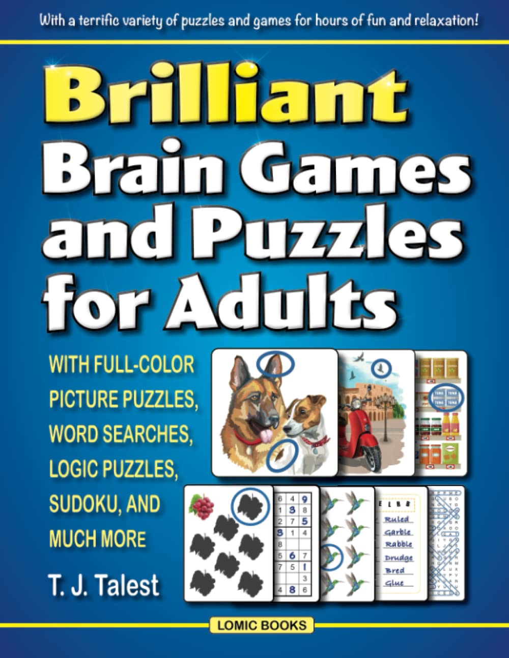 Brilliant Brain Games and Puzzles for Adults: With Full-Color Picture Puzzles, Word Searches, Logic Puzzles, Sudoku and Much More Leisure & Fun