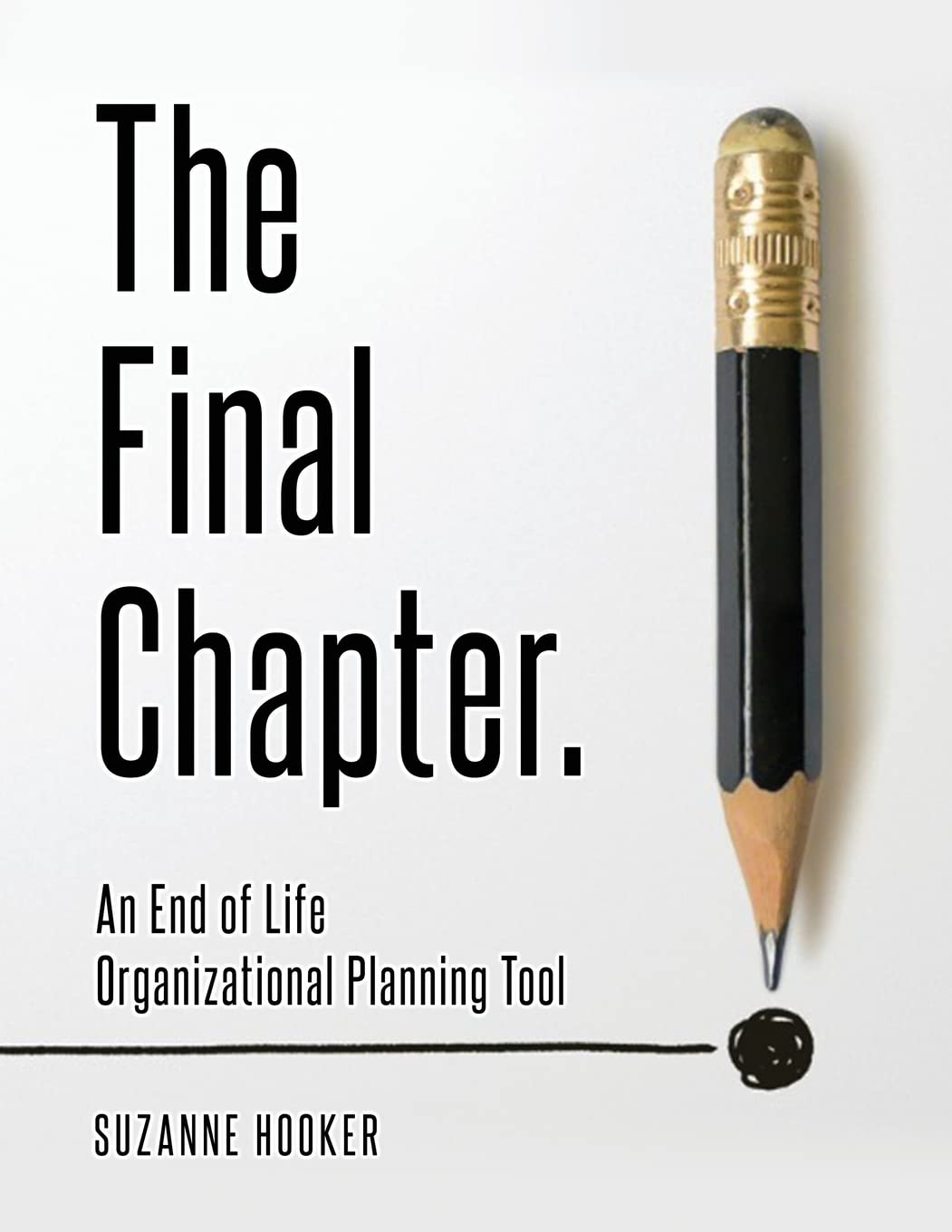 The Final Chapter: An End of Life Organizational Planning Tool Medicine