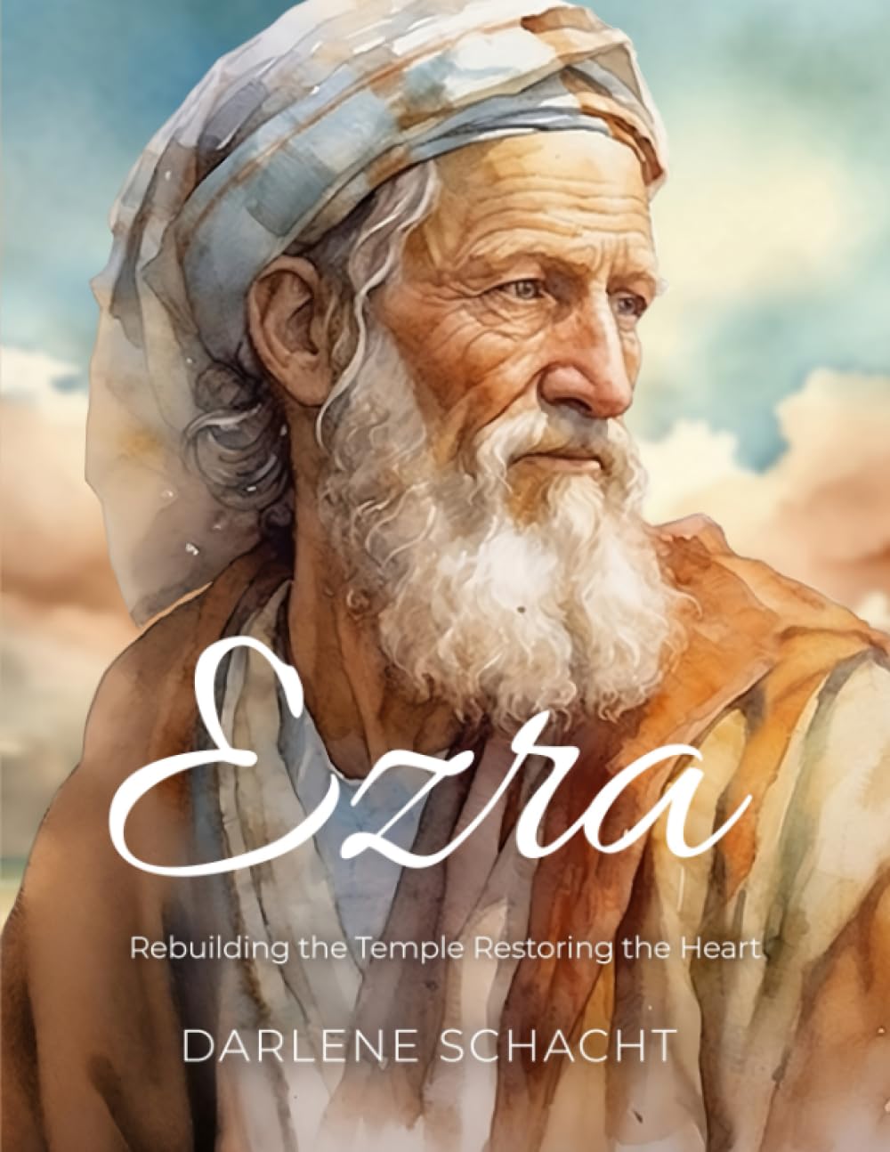 Ezra Bible Study: Rebuilding the Temple, Restoring the Heart Religion & Esotericism