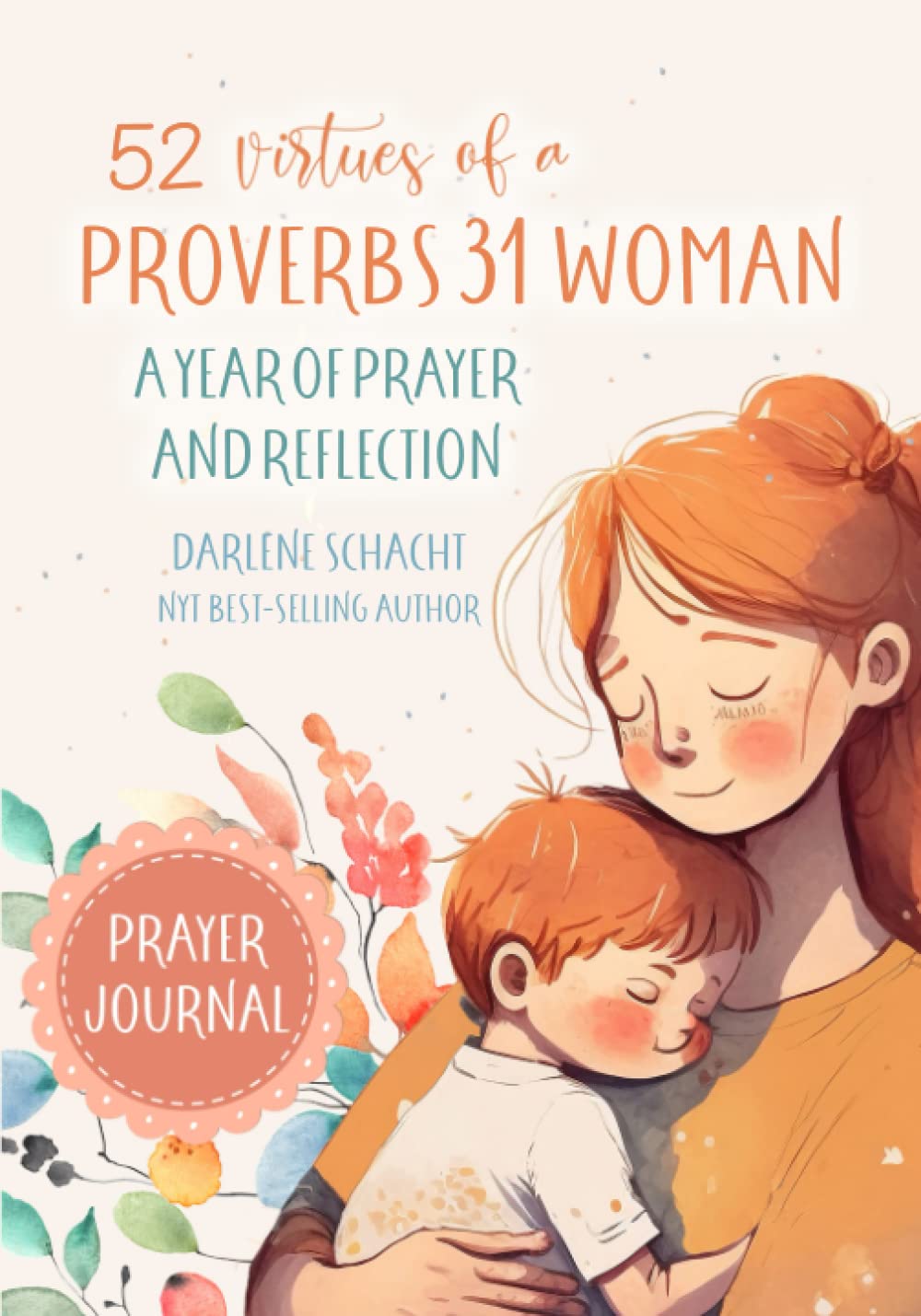 52 Virtues of a Proverbs 31 Woman: A Year of Prayer and Reflection Religion & Esotericism