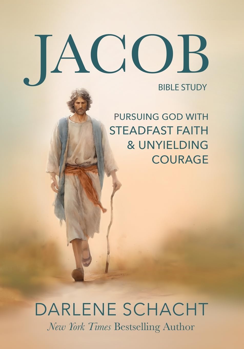 Jacob Bible Study: Pursuing God with Steadfast Faith & Unyielding Courage Religion & Esotericism