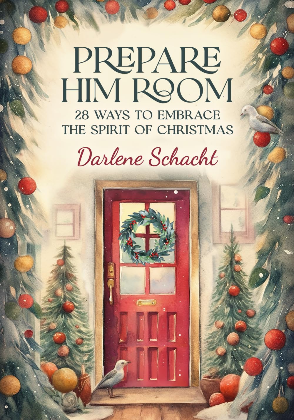 Prepare Him Room: 28 Ways to Embrace the Spirit of Christmas: An Advent Devotional Religion & Esotericism