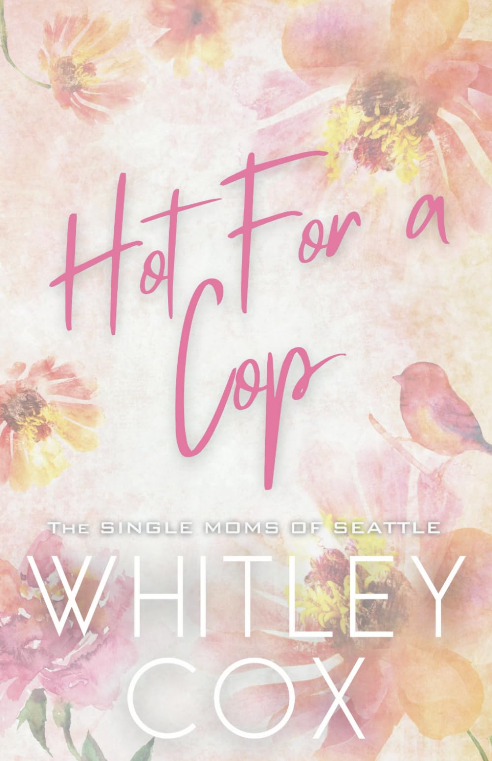 Hot for a Cop (The Single Moms of Seattle, Band 2) Contemporary Romance