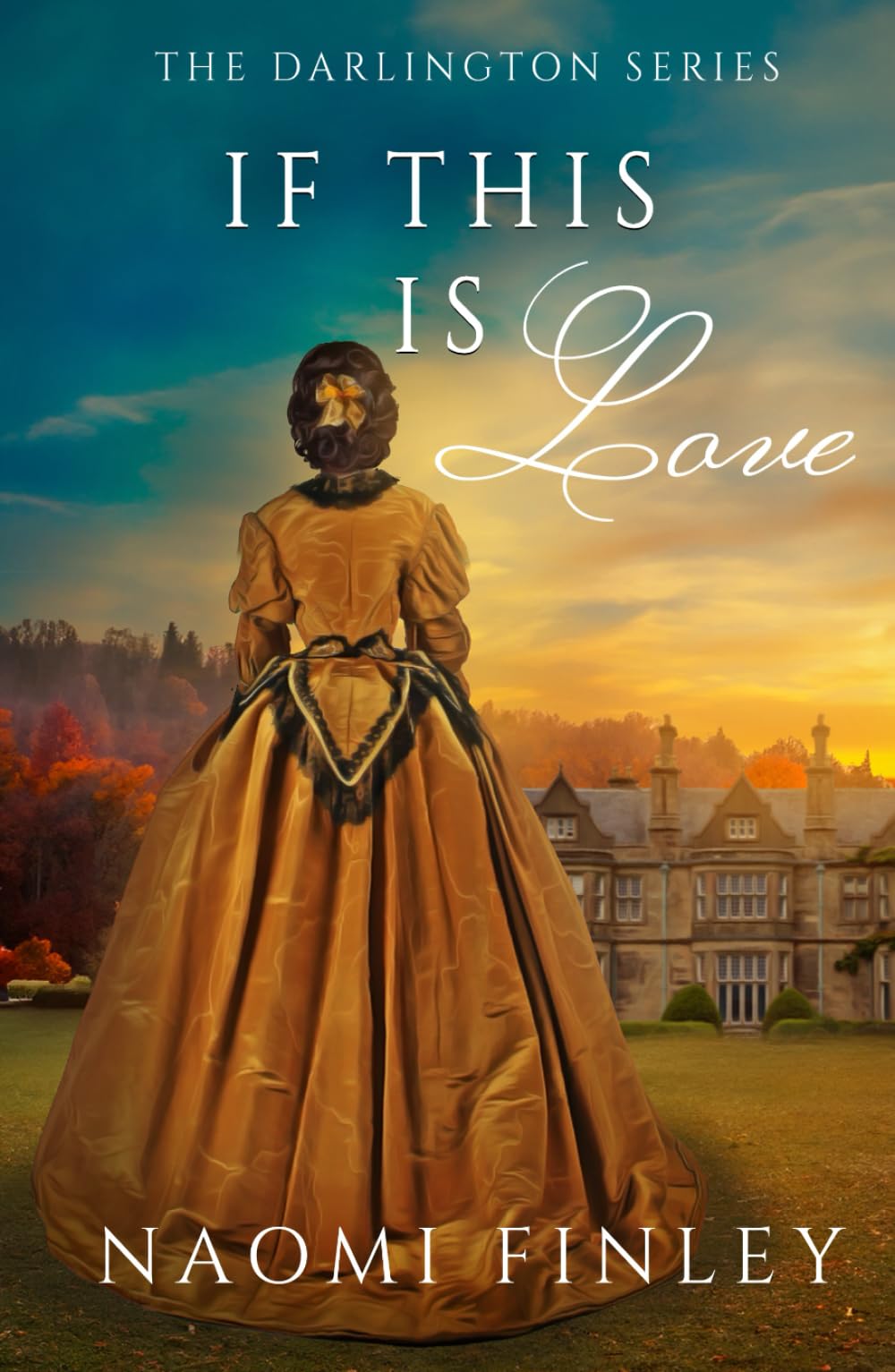 If this is Love: The Onset Of The Gilded Age (The Darlingtons, Band 1) Historical Fiction