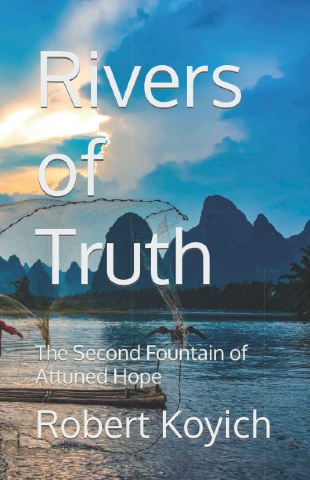 Rivers of Truth: The Second Fountain of Attuned Hope (The Fountains of Attuned Hope, Band 2) Religion & Esotericism