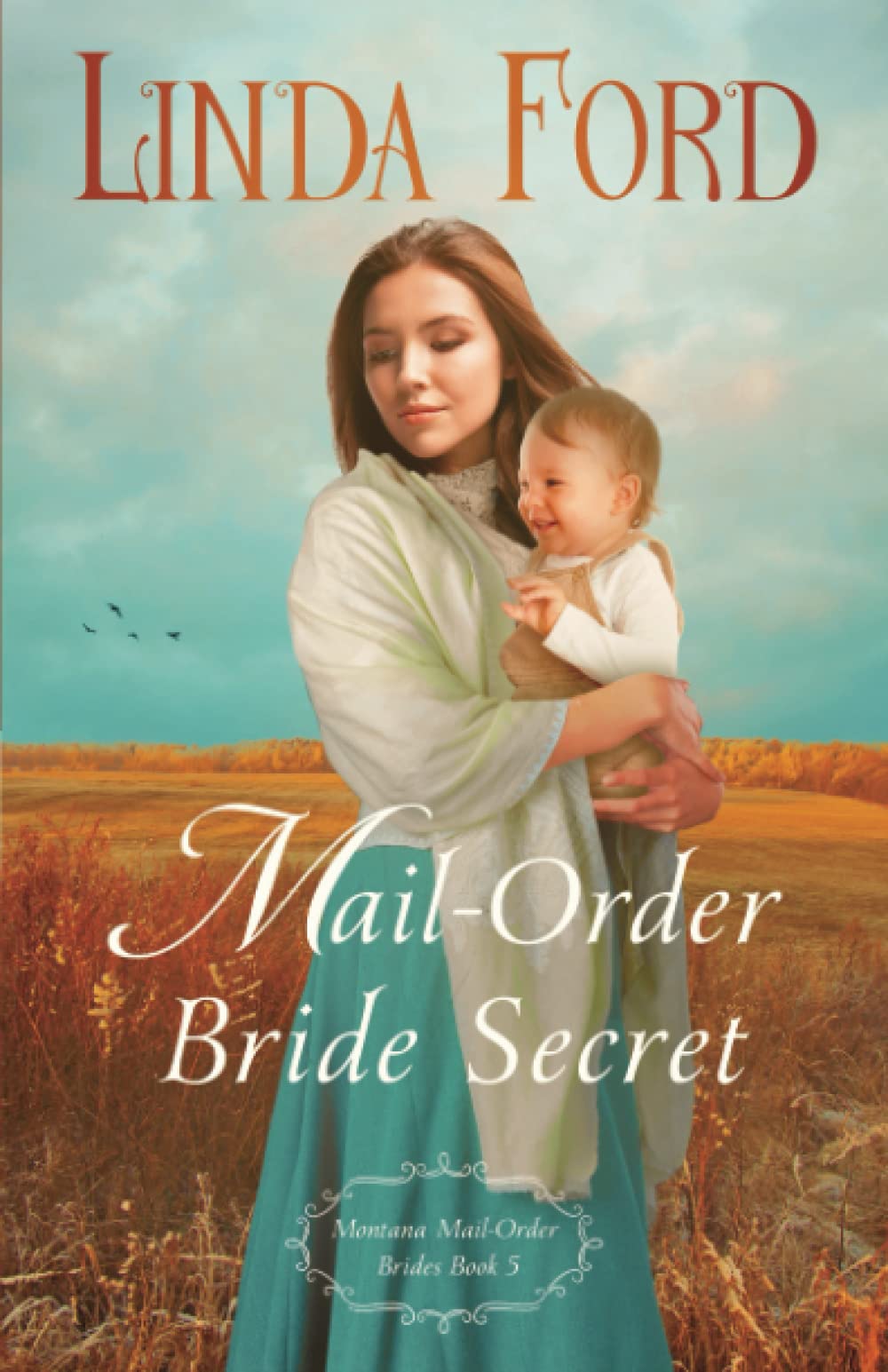 Mail-Order Bride Secret (Montana Mail-Order Brides, Band 5) Contemporary literature