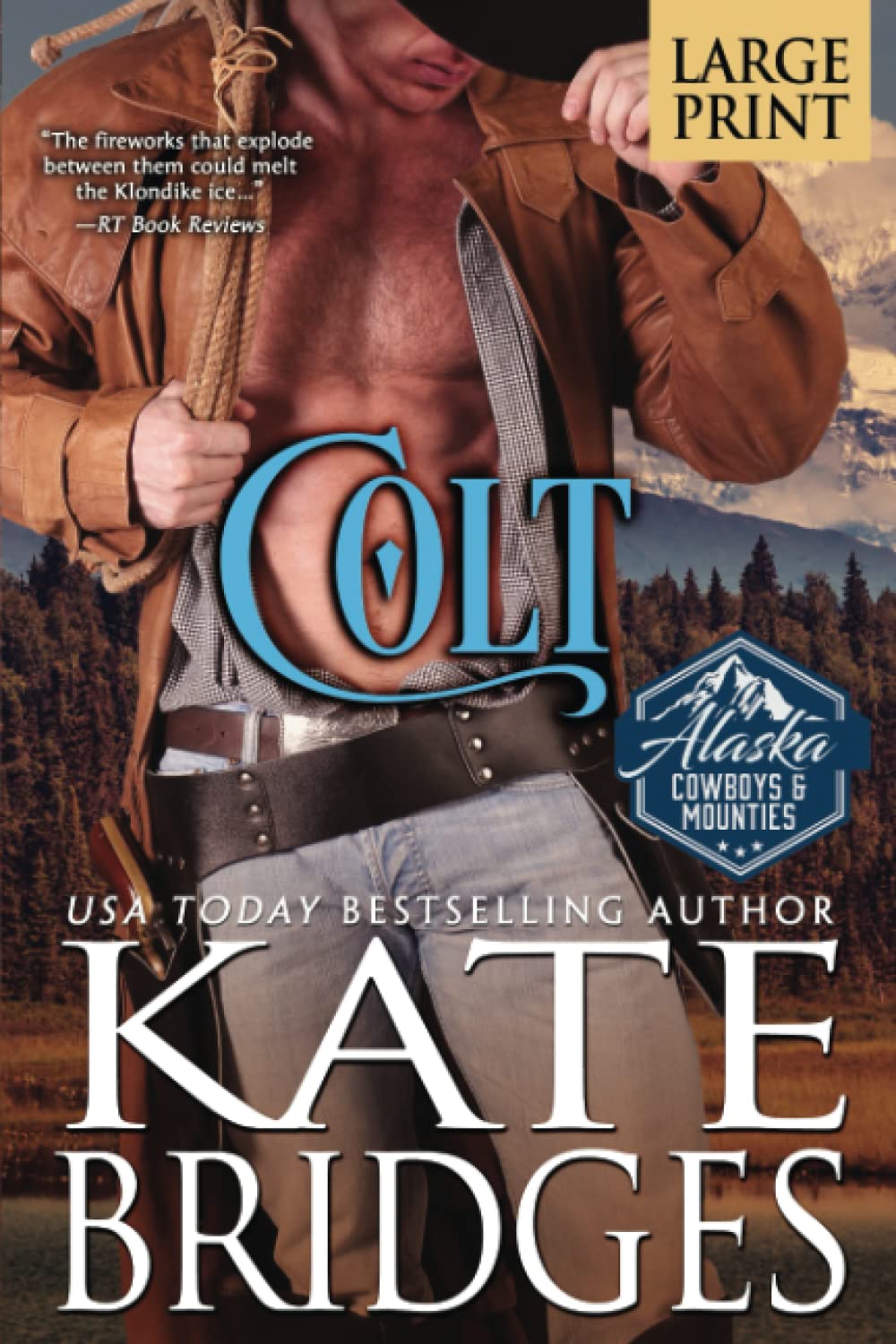 Colt: Large Print Edition (Alaska Cowboys and Mounties Large Print, Band 1) Historical Fiction