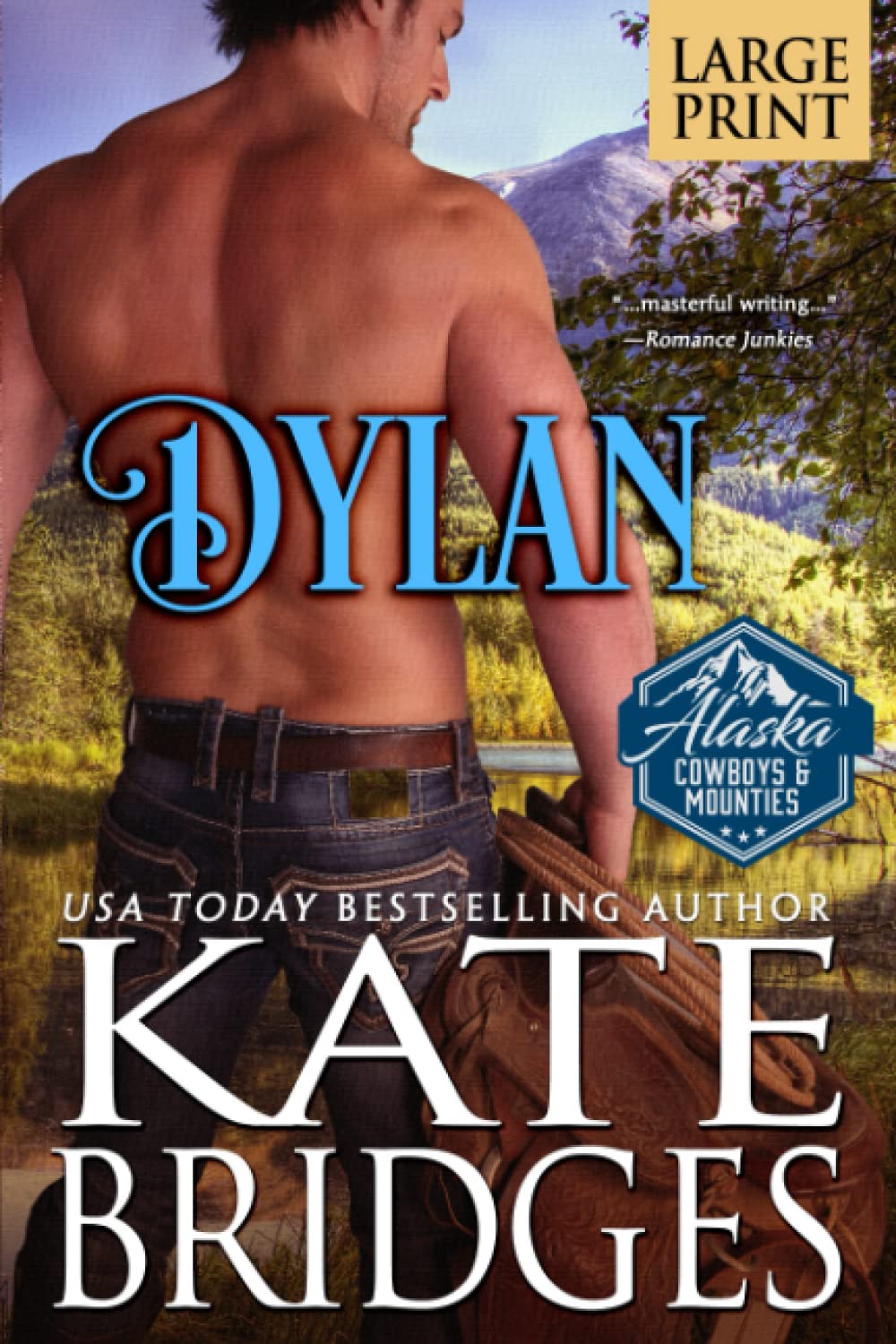 Dylan: Large Print Edition (Alaska Cowboys and Mounties Large Print, Band 3) Historical Fiction