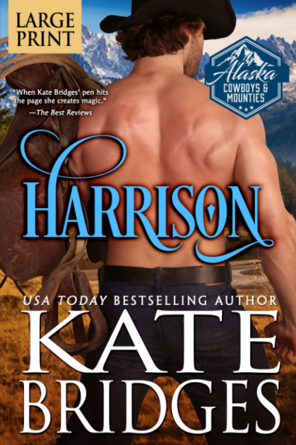 Harrison: Large Print Edition (Alaska Cowboys and Mounties Large Print, Band 7) Historical Fiction