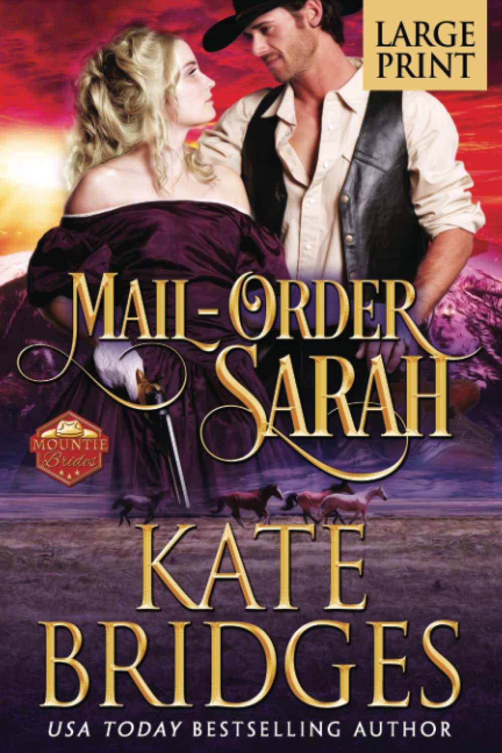 Mail-Order Sarah: Large Print Edition (Mountie Brides Large Print, Band 3) Historical Fiction