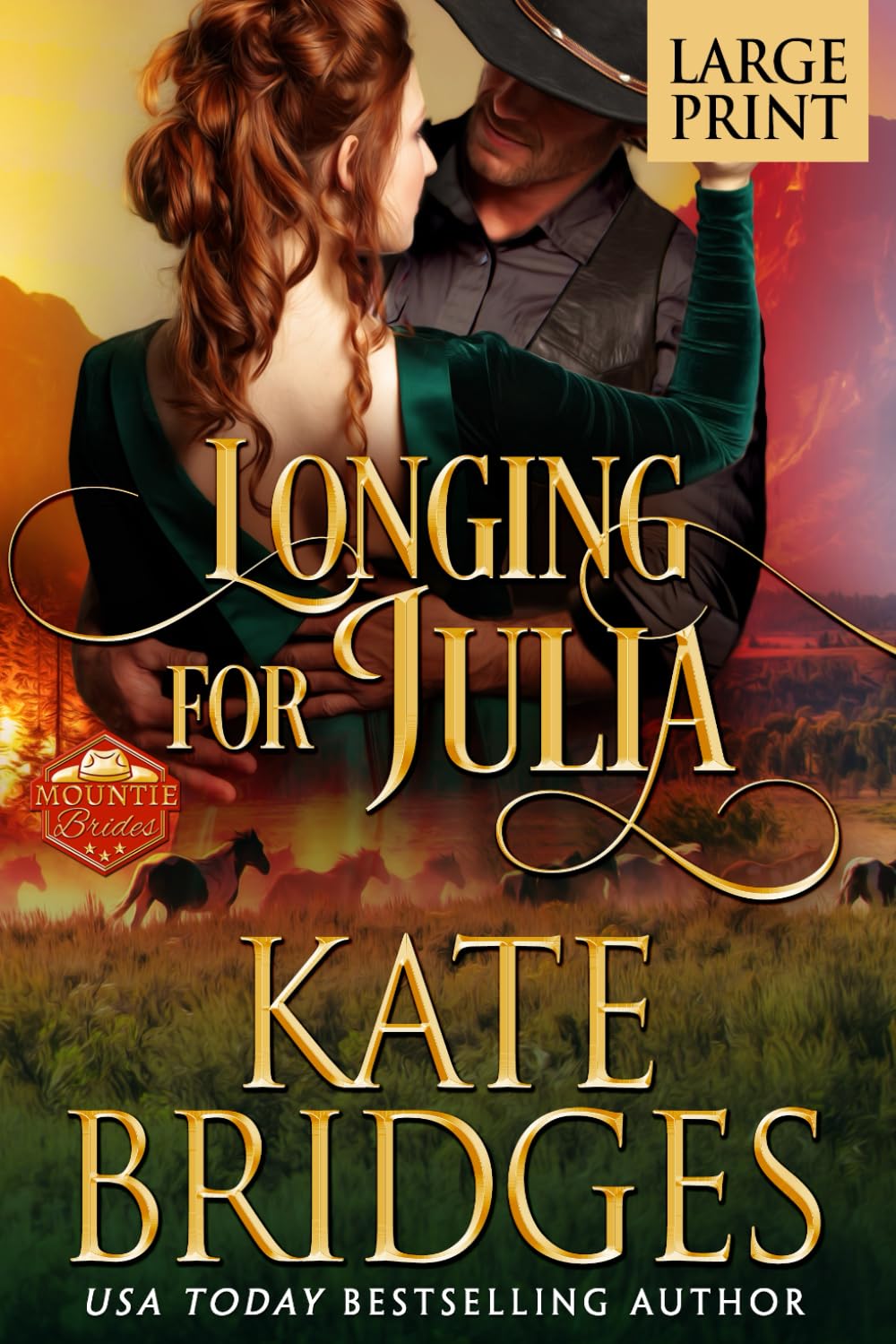 Longing For Julia: Large Print Edition (Mountie Brides Large Print, Band 6) Historical Fiction