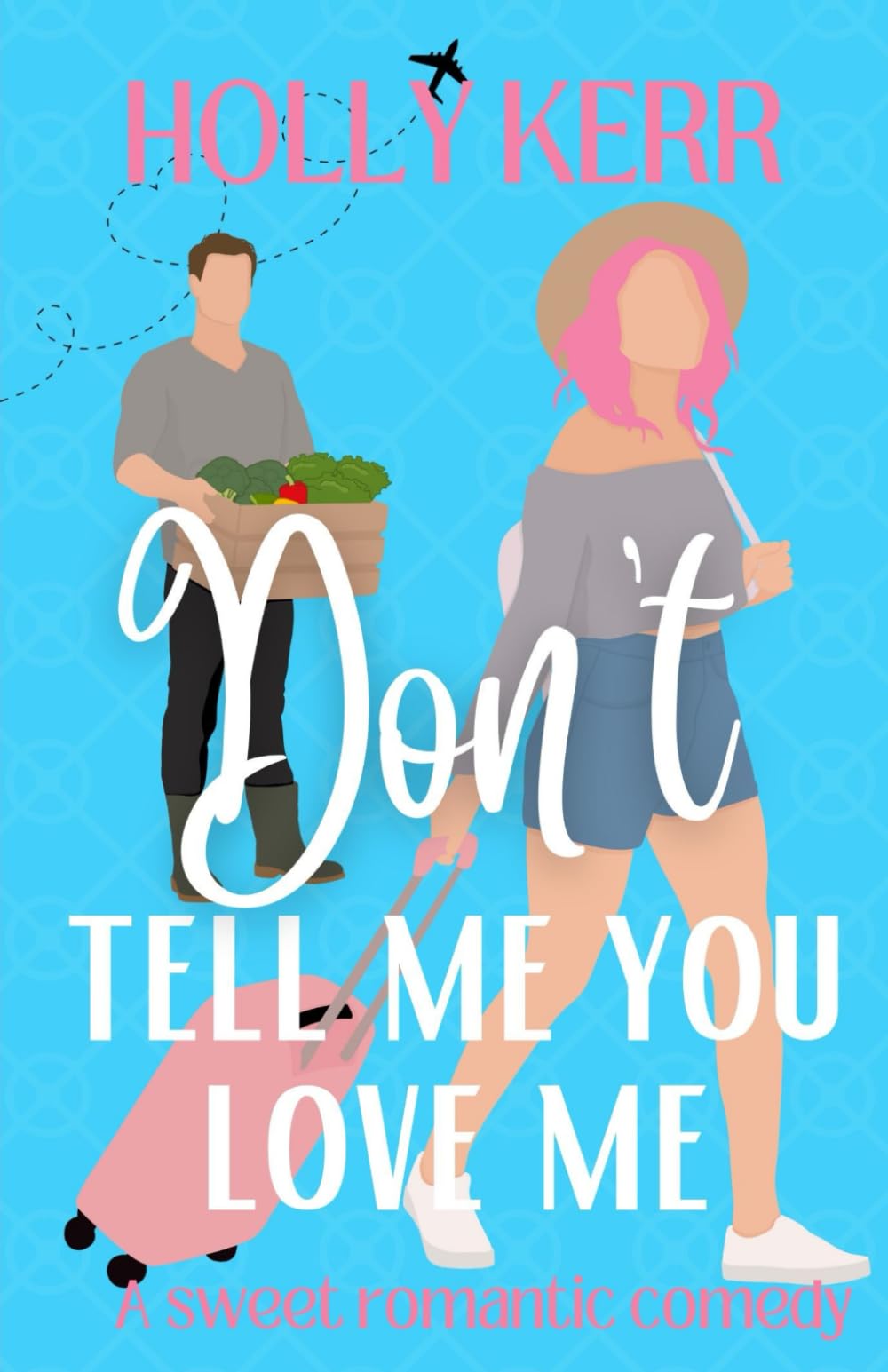 Don't Tell Me You Love Me book