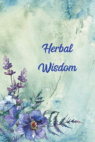 Herbal Wisdom: Herbal Recipe Notebook & Journal Health, Nutrition & Fitness Books