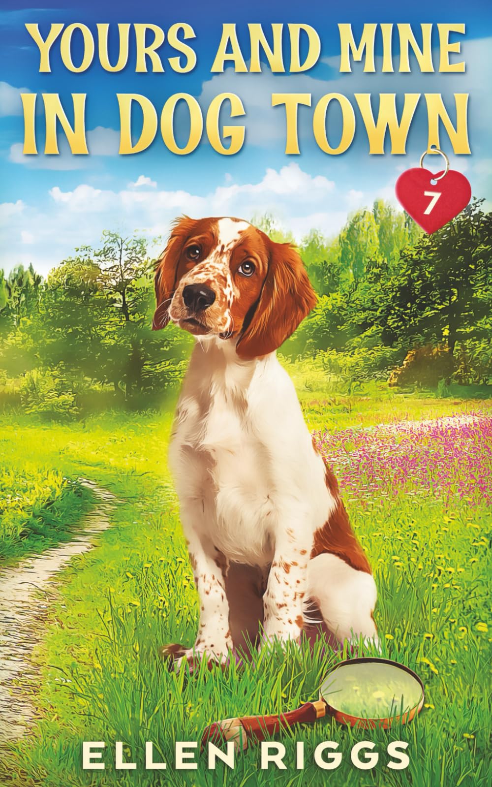 Yours and Mine in Dog Town (Dog Town Cozy Romance Mysteries, Band 7) Cosy Mystery & Humour